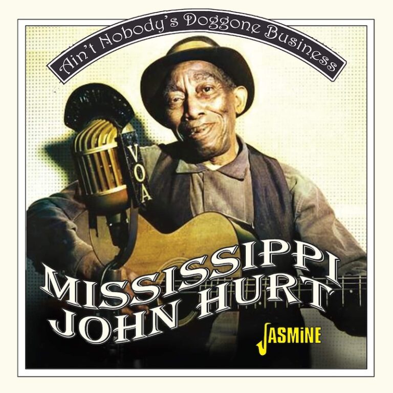Mississippi John Hurt, réédition « Ain’t Nobody’s Doggone Business »