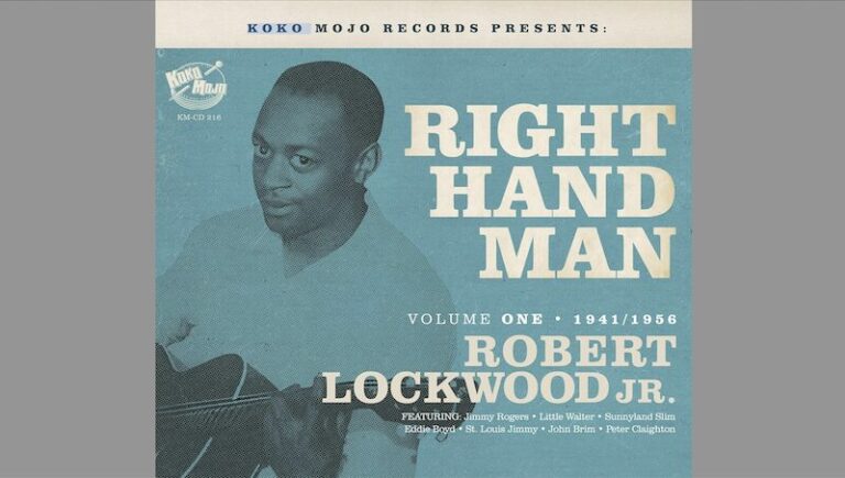 Robert Lockwood Jr., nouvelle réédition « Right Hand Man, Volume One, 1941-1956 »