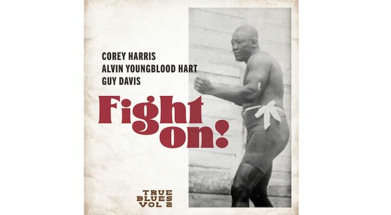 Corey Harris, Alvin Youngblood Hart et Guy Davis, nouvel album « Fight On!: True Blues Vol 2 »