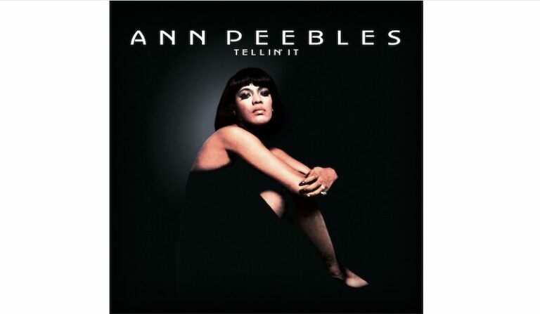 Ann Peebles, première réédition en vinyle de « Tellin’ It »